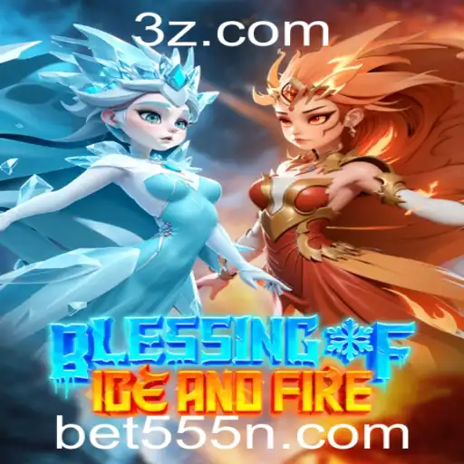 Bet555 - Descubra as Aventuras Épicas de BlessingofIceandFire com Bet555