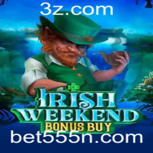 Bet555 - Descubra o Empolgante Mundo do Jogo IrishWeekendBonusBuy com Bet555