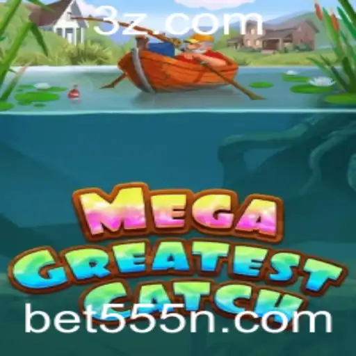 Explorando o Fascinante Mundo de MegaGreatestCatch e sua Parceria com Bet555