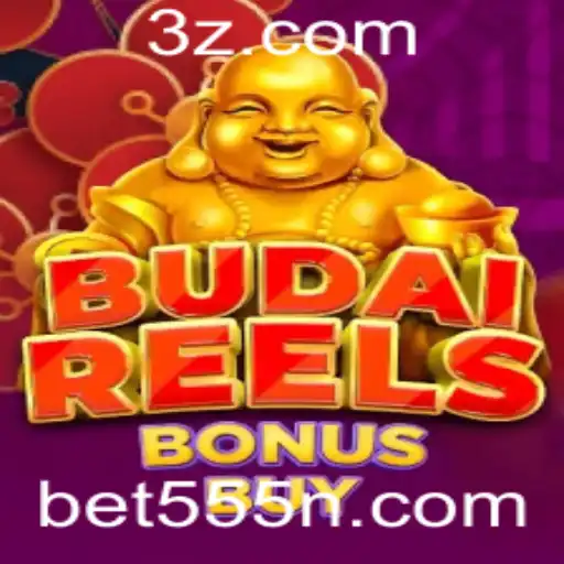 Descubra o Emocionante Mundo de BudaiReelsBonusBuy com Bet555